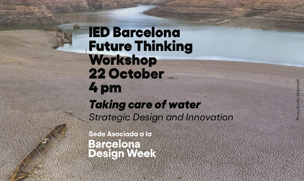 Barcelona Design Week + IED Barcelona Workshop: Taking care of water. Strategic Design and Innovation  